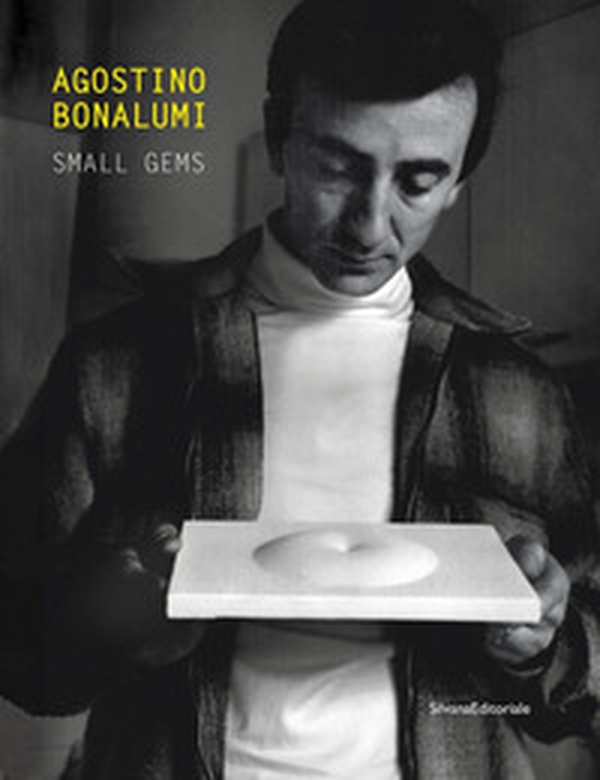 Agostino Bonalumi. Small gems. Ediz. italiana e inglese - Librerie.coop Agostino Bonalumi. Small gems. Ediz. italiana e inglese - Librerie.coop