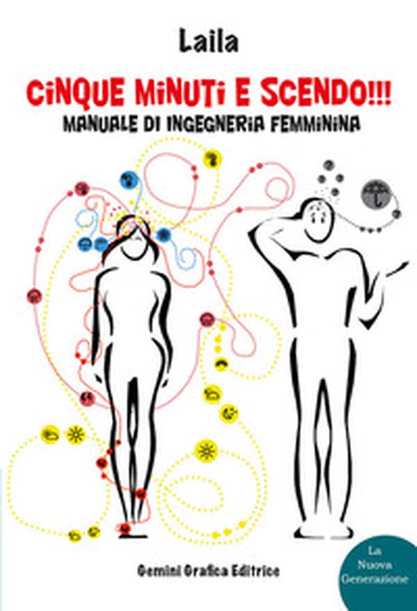 Cinque minuti e scendo!!! Manuale di ingegneria femminina - Librerie.coop Cinque minuti e scendo!!! Manuale di ingegneria femminina - Librerie.coop