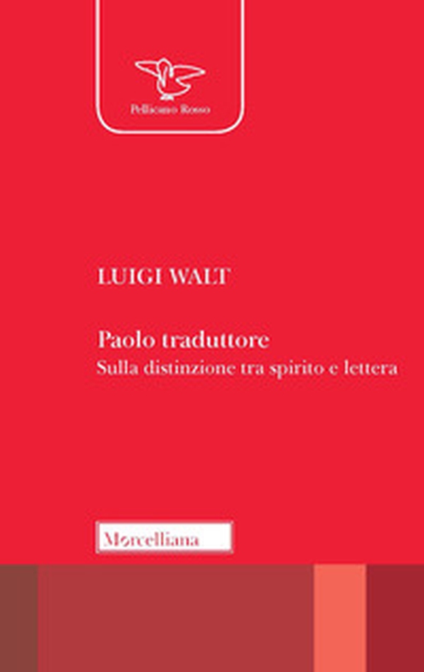 Paolo traduttore. Sulla distinzione tra spirito e lettera - Librerie.coop Paolo traduttore. Sulla distinzione tra spirito e lettera - Librerie.coop