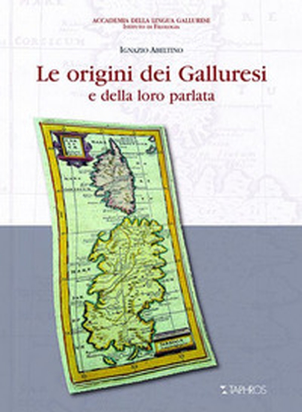 Le origini dei galluresi e della loro parlata - Librerie.coop Le origini dei galluresi e della loro parlata - Librerie.coop