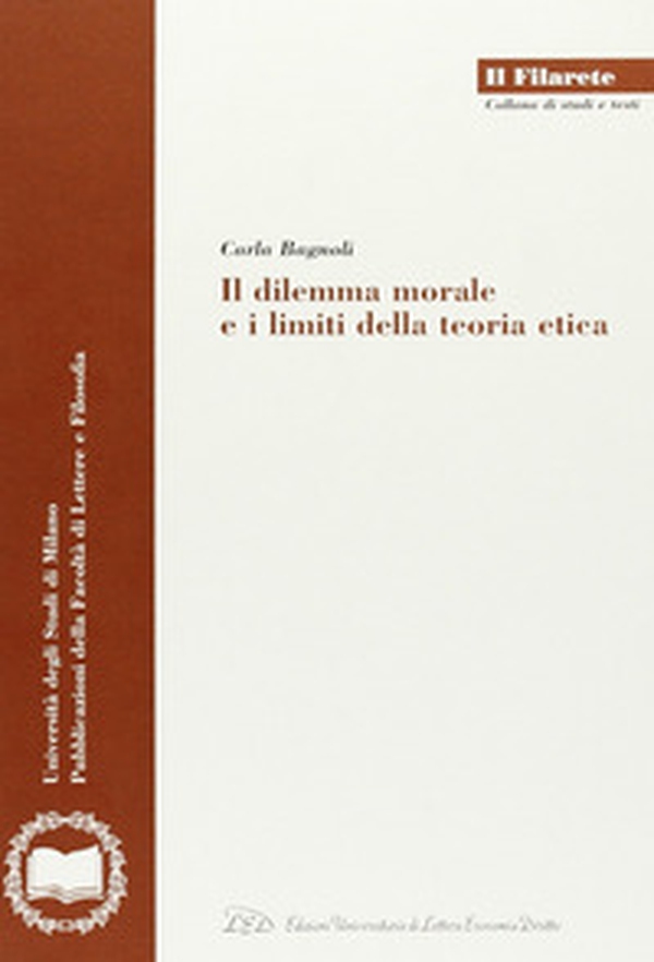 Il dilemma morale e i limiti della teoria etica - Librerie.coop Il dilemma morale e i limiti della teoria etica - Librerie.coop