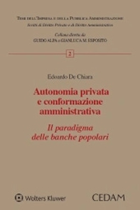 Autonomia privata e conformazione amministrativa. Il paradigma delle banche popolari - Librerie.coop