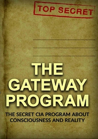 The gateway program. The secret CIA program about conscience and reality - Librerie.coop