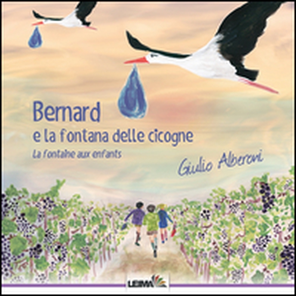 Bernard e la fontana delle cicogne. La fontaine aux enfants - Librerie.coop Bernard e la fontana delle cicogne. La fontaine aux enfants - Librerie.coop