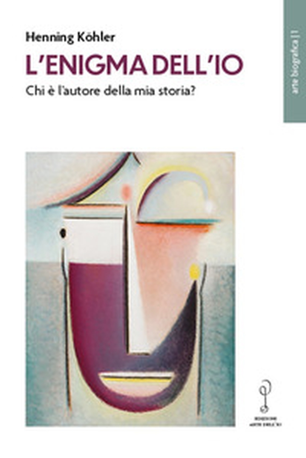 L'enigma dell'io. Chi è l'autore della mia storia? - Librerie.coop L'enigma dell'io. Chi è l'autore della mia storia? - Librerie.coop