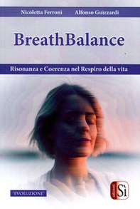Breathbalance. Risonaza e coerenza nel respiro della vita - Librerie.coop