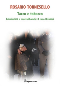 Tacco e tabacco. Criminalità e contrabbando: il caso Brindisi - Librerie.coop