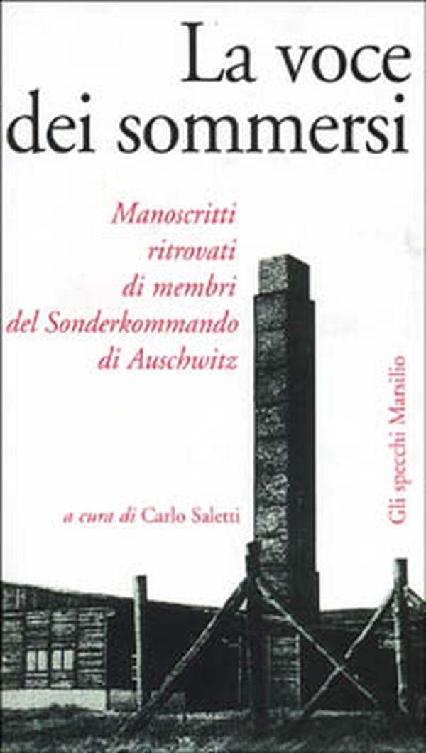 La voce dei sommersi. Manoscritti ritrovati di membri del Sonderkommando di Auschwitz - Librerie.coop La voce dei sommersi. Manoscritti ritrovati di membri del Sonderkommando di Auschwitz - Librerie.coop