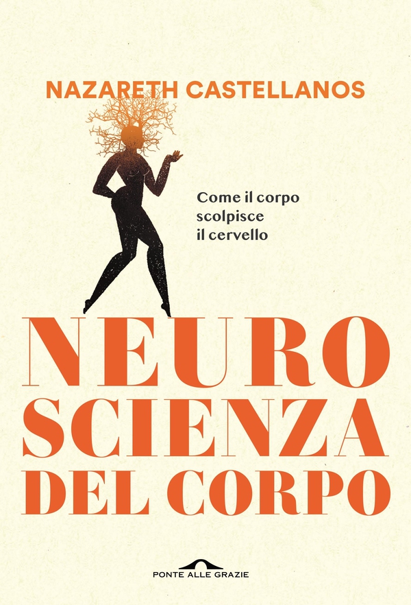 Neuroscienza del corpo - Librerie.coop Neuroscienza del corpo - Librerie.coop