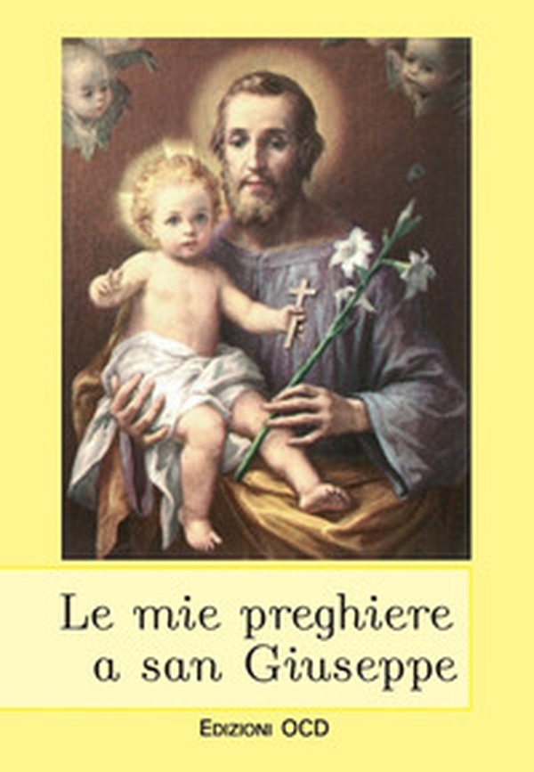 Le mie preghiere a San Giuseppe - Librerie.coop Le mie preghiere a San Giuseppe - Librerie.coop