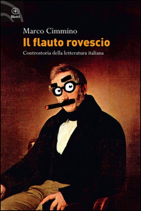 Il flauto rovescio. Controstoria della letteratura italiana - Librerie.coop Il flauto rovescio. Controstoria della letteratura italiana - Librerie.coop