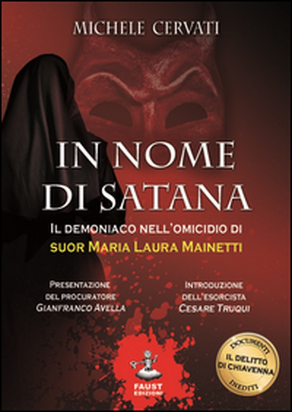 In nome di Satana. Il demoniaco nell'omicidio di suor Maria Laura Mainetti - Librerie.coop In nome di Satana. Il demoniaco nell'omicidio di suor Maria Laura Mainetti - Librerie.coop