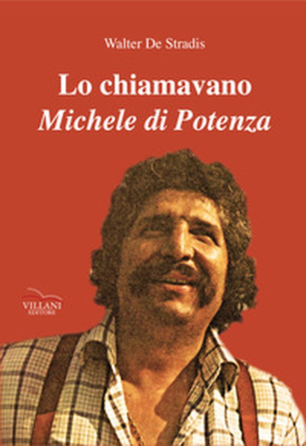 Lo chiamavano Michele Di Potenza - Librerie.coop Lo chiamavano Michele Di Potenza - Librerie.coop