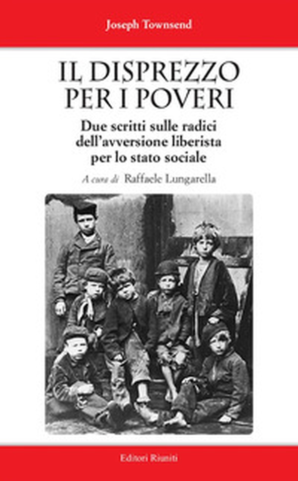 Il disprezzo per i poveri. Due scritti sulle radici dell'avversione liberista per lo stato sociale - Librerie.coop Il disprezzo per i poveri. Due scritti sulle radici dell'avversione liberista per lo stato sociale - Librerie.coop