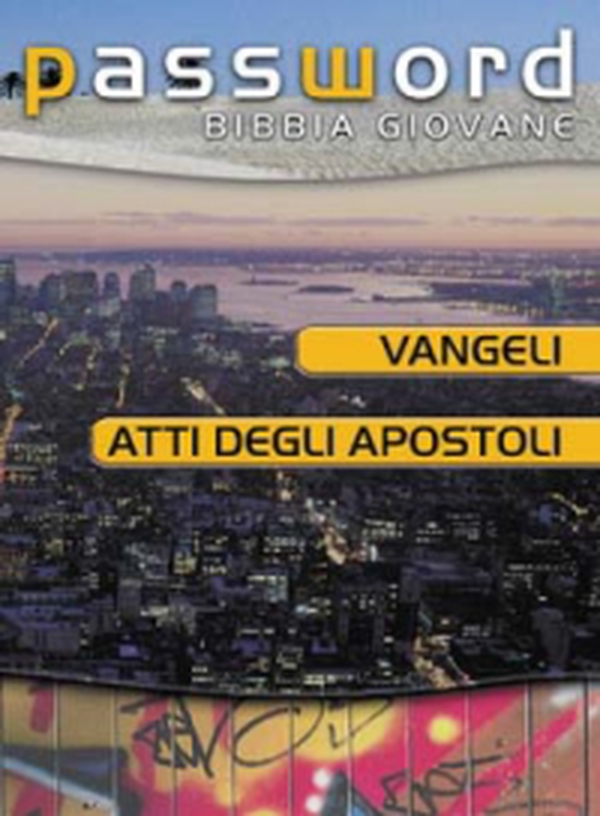 Vangeli e Atti degli Apostoli. Password Bibbia giovane - Librerie.coop Vangeli e Atti degli Apostoli. Password Bibbia giovane - Librerie.coop