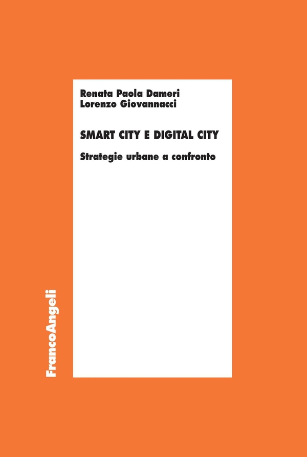 Smart city e Digital city. Strategie urbane a confronto - Librerie.coop Smart city e Digital city. Strategie urbane a confronto - Librerie.coop