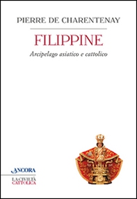 Filippine. Arcipelago asiatico e cattolico - Librerie.coop