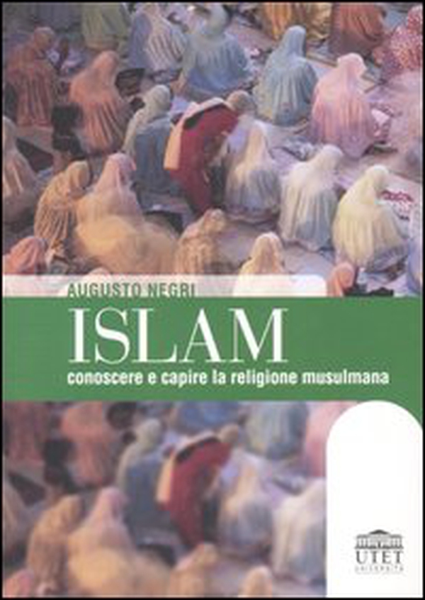 Islam. Conoscere e capire la religione musulmana - Librerie.coop Islam. Conoscere e capire la religione musulmana - Librerie.coop