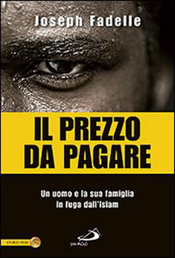 Il prezzo da pagare. Un uomo e la sua famiglia in fuga dall'Islam - Librerie.coop Il prezzo da pagare. Un uomo e la sua famiglia in fuga dall'Islam - Librerie.coop