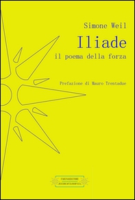 Iliade. Il poema della forza - Librerie.coop