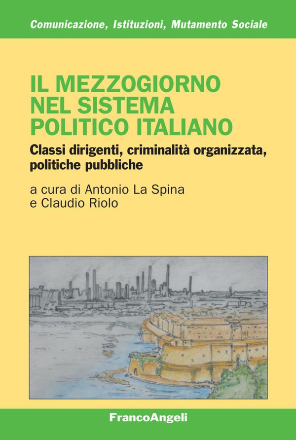 Il Mezzogiorno nel sistema politico italiano. Classi dirigenti, criminalità organizzata, politiche pubbliche - Librerie.coop Il Mezzogiorno nel sistema politico italiano. Classi dirigenti, criminalità organizzata, politiche pubbliche - Librerie.coop