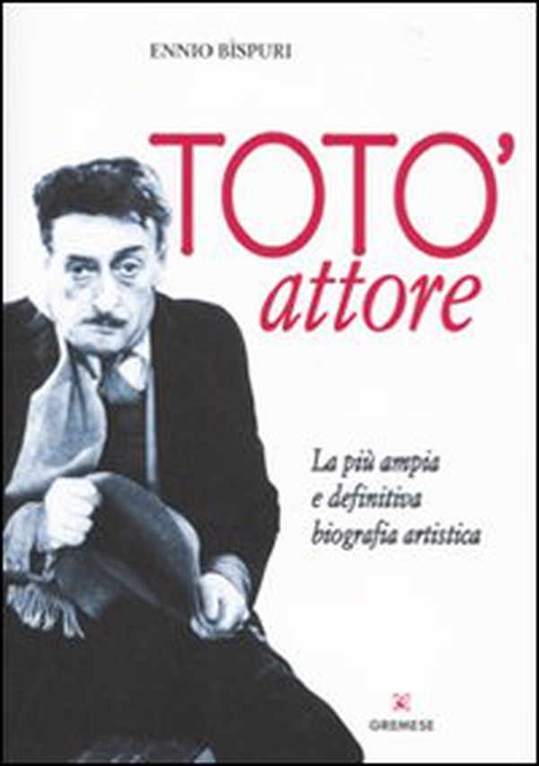 Totò attore. La più ampia e definitiva biografia artistica - Librerie.coop Totò attore. La più ampia e definitiva biografia artistica - Librerie.coop