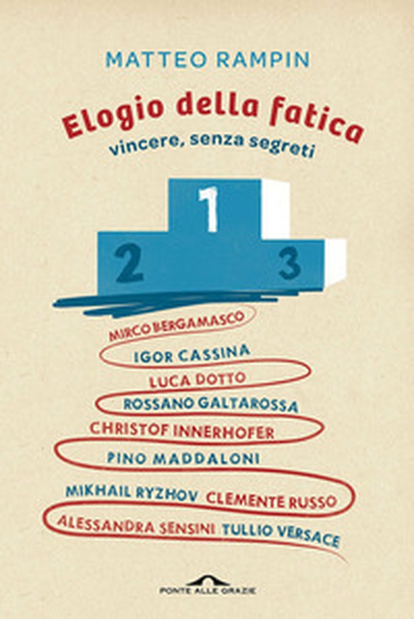 Elogio della fatica. Vincere, senza segreti - Librerie.coop Elogio della fatica. Vincere, senza segreti - Librerie.coop