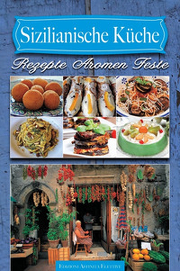 Sizilianische Küche. Rezepte aromen feste - Librerie.coop Sizilianische Küche. Rezepte aromen feste - Librerie.coop