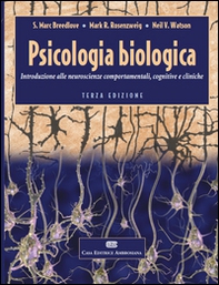 Psicologia biologica. Introduzione alle neurosceinze comportamentali, cognitive e cliniche - Librerie.coop