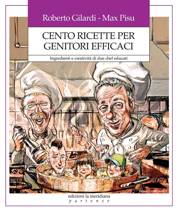 Cento ricette per genitori efficaci. Ingredienti e creatività di due chef educati - Librerie.coop Cento ricette per genitori efficaci. Ingredienti e creatività di due chef educati - Librerie.coop
