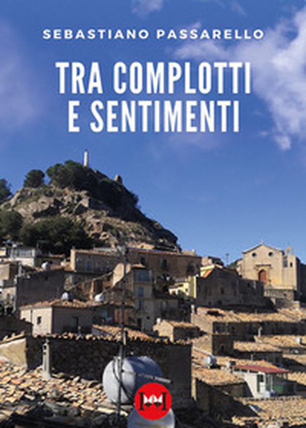 Tra complotti e sentimenti - Librerie.coop Tra complotti e sentimenti - Librerie.coop