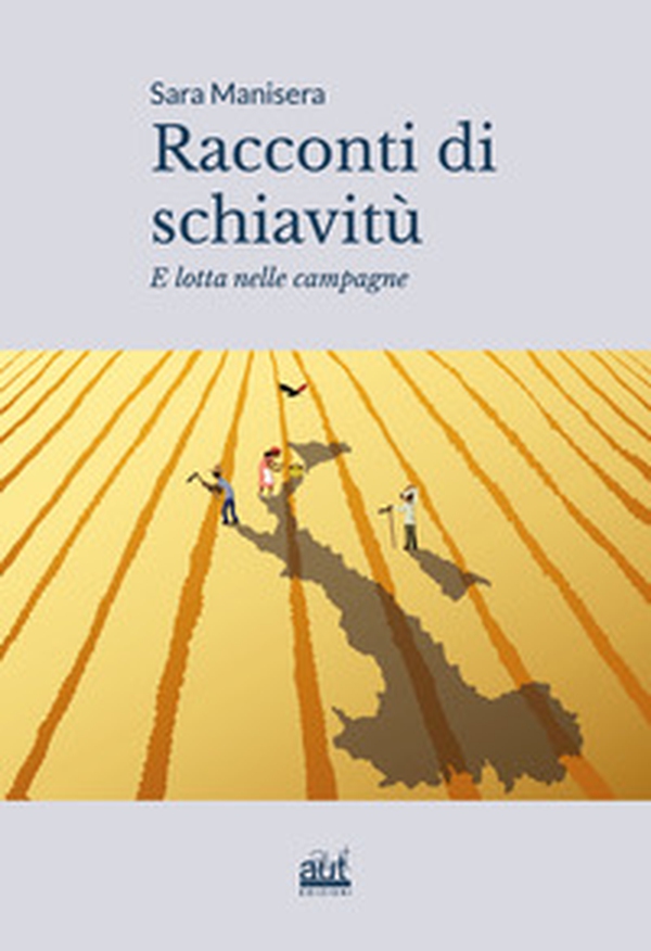 Racconti di schiavitù e lotta nelle campagne - Librerie.coop Racconti di schiavitù e lotta nelle campagne - Librerie.coop