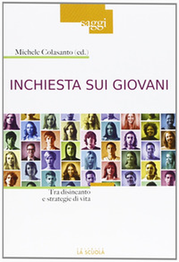 Inchiesta sui giovani. Tra disincanto e strategie di vita - Librerie.coop Inchiesta sui giovani. Tra disincanto e strategie di vita - Librerie.coop