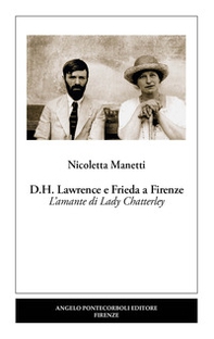 D.H. Lawrence e Frieda a Firenze. L'amante di Lady Chatterley - Librerie.coop
