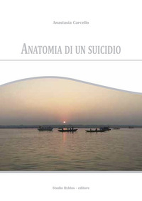 Anatomia di un suicidio - Librerie.coop Anatomia di un suicidio - Librerie.coop