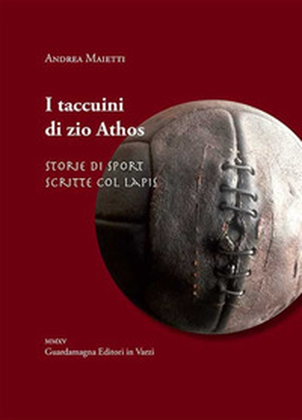 I taccuini di zio Athos. Storie di sport scritte col lapis - Librerie.coop I taccuini di zio Athos. Storie di sport scritte col lapis - Librerie.coop