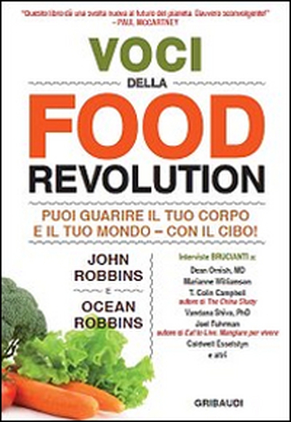 Voci della food revolution. Puoi guarire il tuo corpo e il tuo mondo. Con il cibo! - Librerie.coop Voci della food revolution. Puoi guarire il tuo corpo e il tuo mondo. Con il cibo! - Librerie.coop