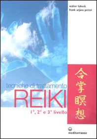 Tecniche di trattamento reiki. 1°, 2° e 3° livello - Librerie.coop
