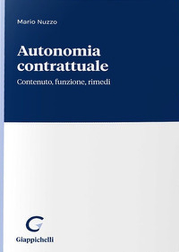 Autonomia contrattuale. Contenuto, funzione, fimedi - Librerie.coop Autonomia contrattuale. Contenuto, funzione, fimedi - Librerie.coop
