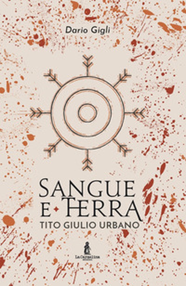 Sangue e la terra. Tito Giulio Urbano - Librerie.coop Sangue e la terra. Tito Giulio Urbano - Librerie.coop