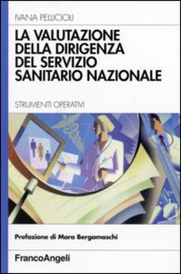 La valutazione della dirigenza del servizio sanitario nazionale. Strumenti operativi - Librerie.coop La valutazione della dirigenza del servizio sanitario nazionale. Strumenti operativi - Librerie.coop