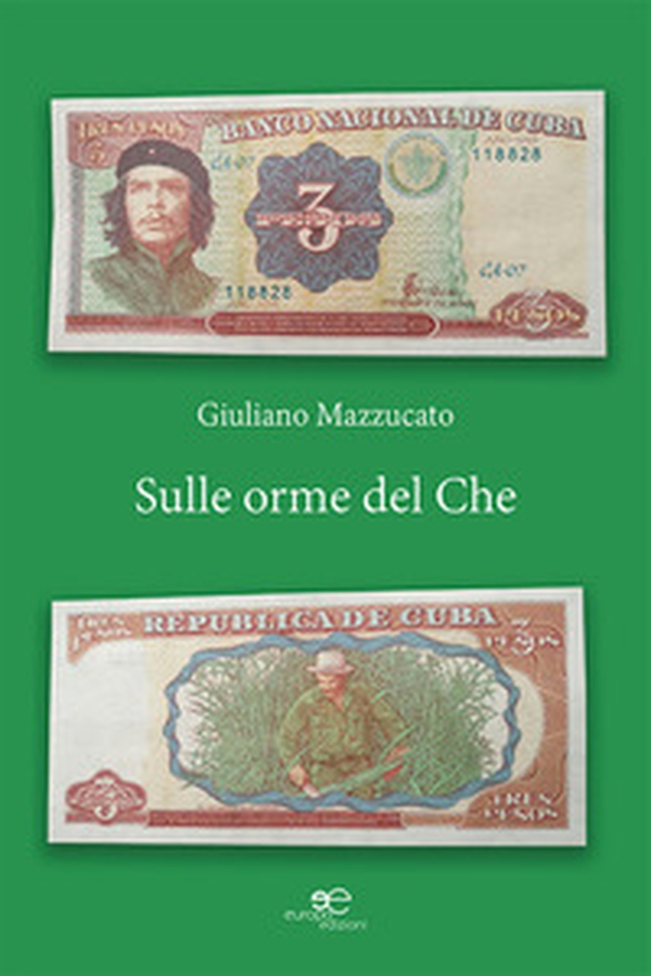 Sulle orme del Che - Librerie.coop Sulle orme del Che - Librerie.coop
