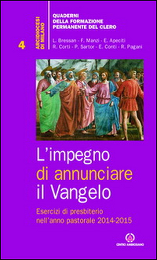 L'impegno di annunciare il Vangelo. Esercizi di presbiterio nell'anno pastorale 2014-2015 - Librerie.coop L'impegno di annunciare il Vangelo. Esercizi di presbiterio nell'anno pastorale 2014-2015 - Librerie.coop