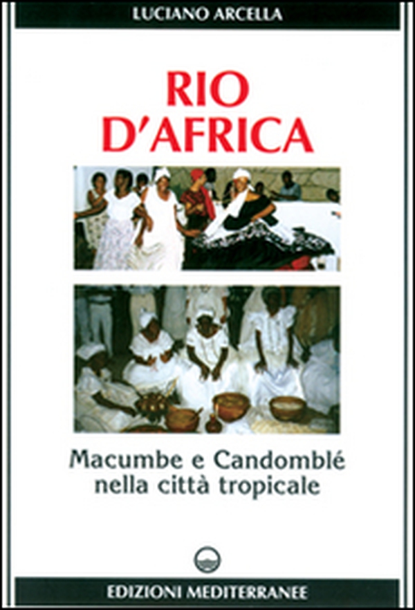 Rio d'Africa. Macumba e candomblé nella città tropicale - Librerie.coop Rio d'Africa. Macumba e candomblé nella città tropicale - Librerie.coop