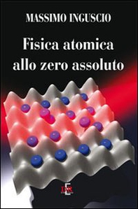 Fisica atomica allo zero assoluto - Librerie.coop