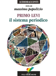 Il sistema periodico letto da Massimo Popolizio. Audiolibro. CD Audio - Librerie.coop
