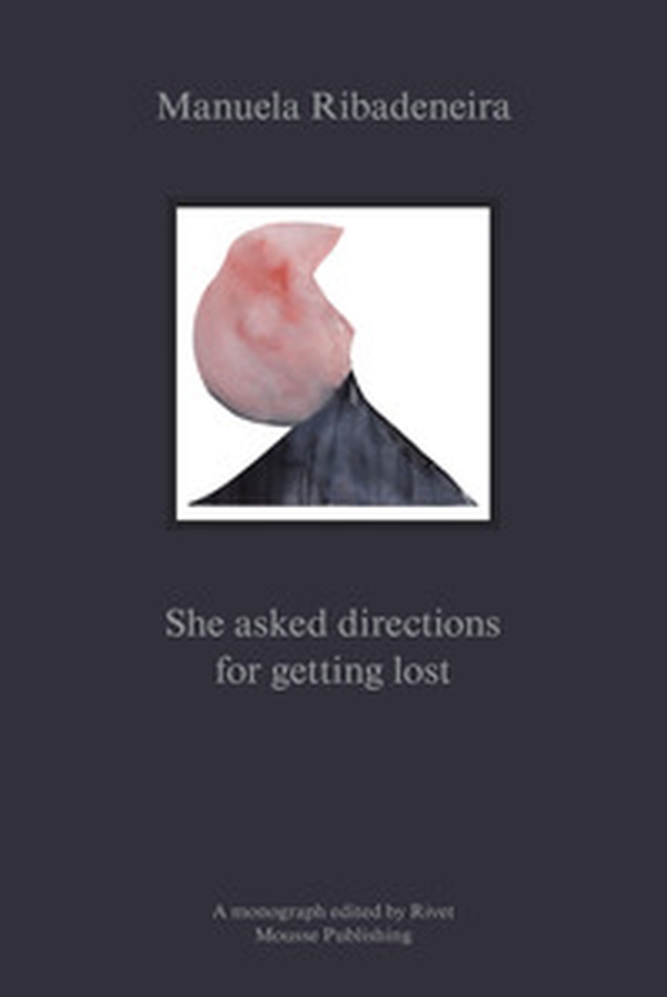 Manuela Ribadeneira: She asked directions for getting lost - Librerie.coop Manuela Ribadeneira: She asked directions for getting lost - Librerie.coop