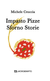Impasto Pizze Sforno Storie - Librerie.coop