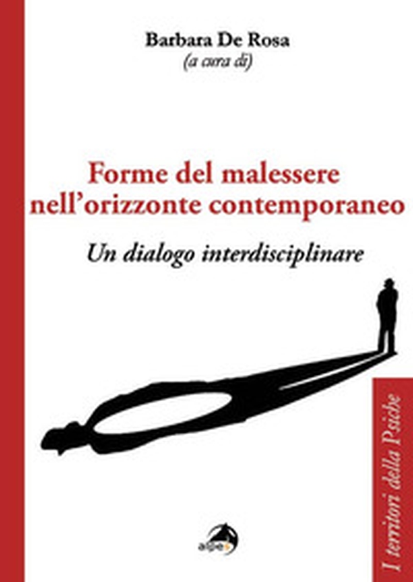 Forme del malessere nell'orizzonte contemporaneo. Un dialogo interdisciplinare - Librerie.coop Forme del malessere nell'orizzonte contemporaneo. Un dialogo interdisciplinare - Librerie.coop