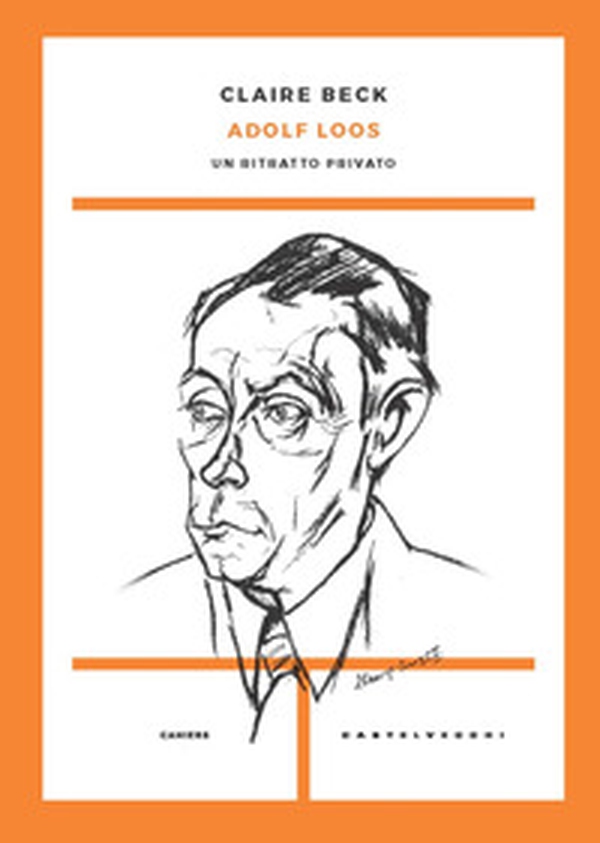 Adolf Loos. Un ritratto privato - Librerie.coop Adolf Loos. Un ritratto privato - Librerie.coop